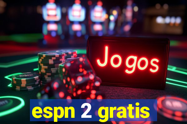 espn 2 gratis